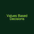 Values Based Decisions