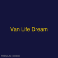 Van Life Dream | Hoodie