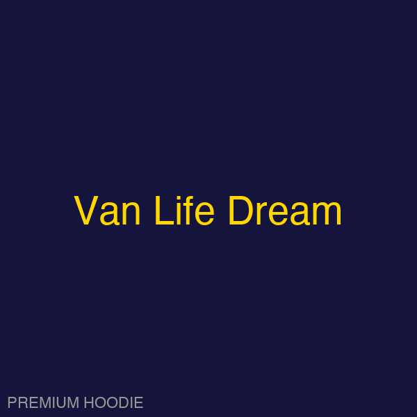 Van Life Dream | Hoodie