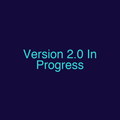 Version 2.0 In Progress