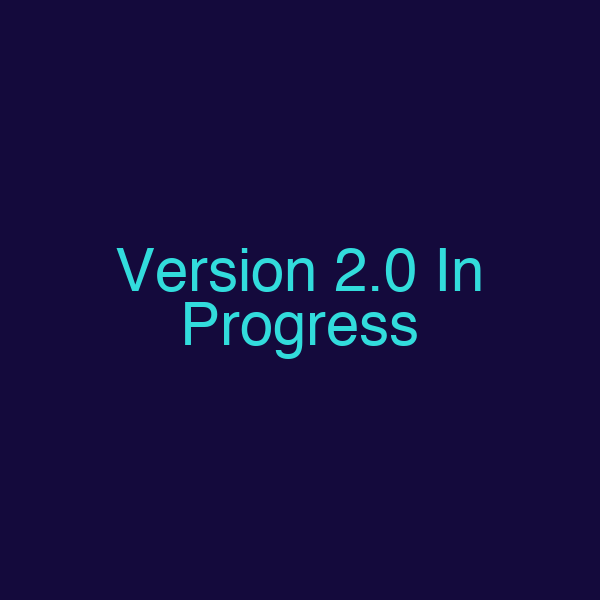 Version 2.0 In Progress