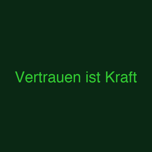 Vertrauen ist Kraft