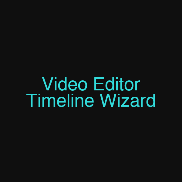 Video Editor Timeline Wizard
