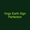 Virgo Earth Sign Perfection
