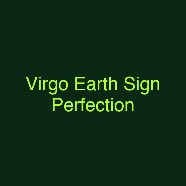 Virgo Earth Sign Perfection