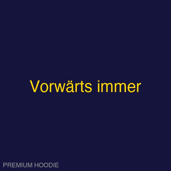 Vorwärts immer | Hoodie