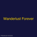 Wanderlust Forever | Hoodie