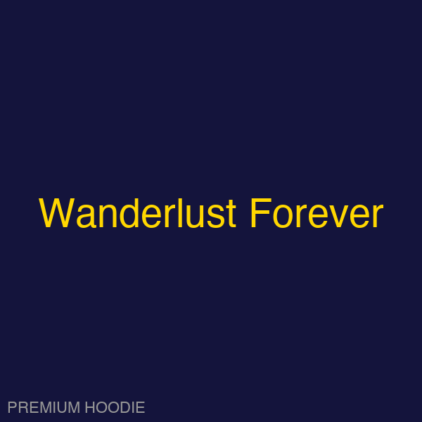 Wanderlust Forever | Hoodie