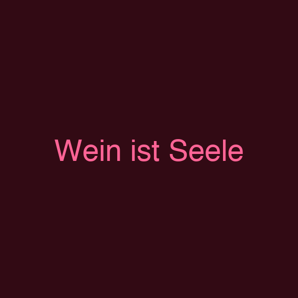 Wein ist Seele