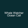 Whale Watcher Ocean Call
