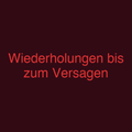 Wiederholungen bis zum Versagen