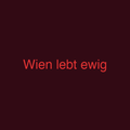 Wien lebt ewig