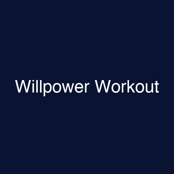 Willpower Workout