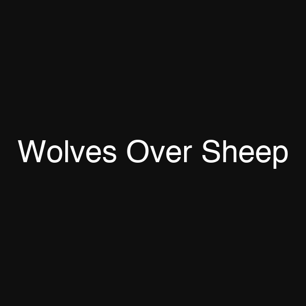 Wolves Over Sheep