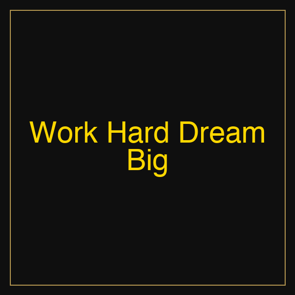 Work Hard Dream Big | Poster