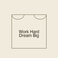 Work Hard Dream Big | Stoffbeutel