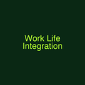 Work Life Integration