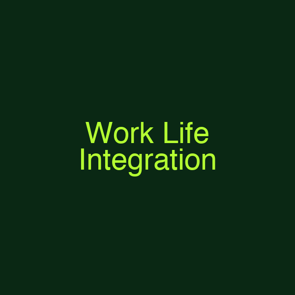Work Life Integration