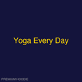 Yoga Every Day | Hoodie