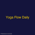 Yoga Flow Daily | Hoodie