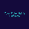 Your Potential Is Endless