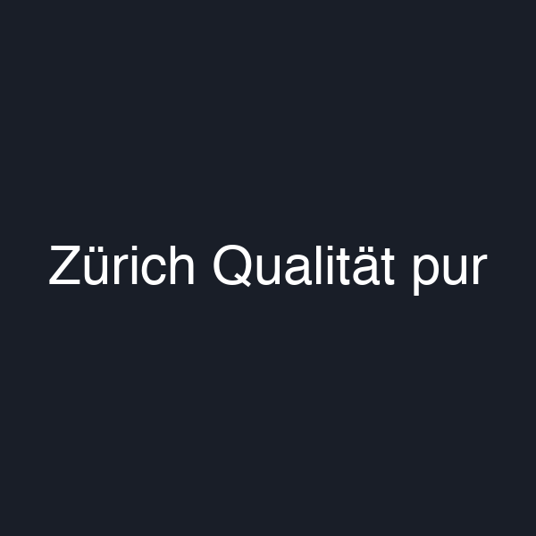 Zürich Qualität pur